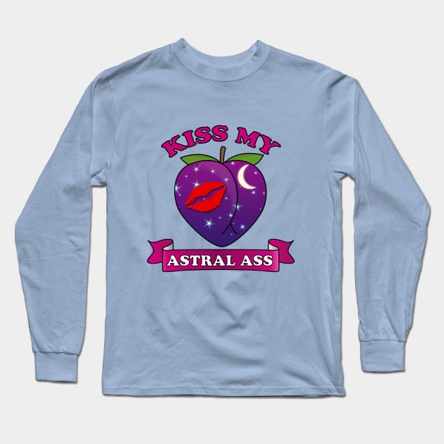 Kiss my Astral Ass - Asstral Long Sleeve T-Shirt by Nirvanax Studio